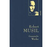 Robert Musil, Gesammelte Werke: Gebunden in feingeprägter Leinenstruktur auf Naturpapier. Mit goldener Schmuckprägung. Prosa, Theater, Essays, Reden: 41