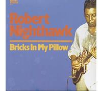Robert Nighthawk - Bricks in my Pillow [Vinilo]