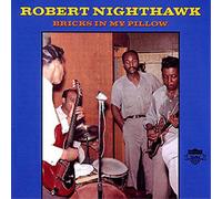 Robert Nighthawk Bricks in My Pillow (Vinyl) 12" Album