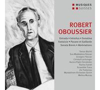 Robert Oboussier: Entrada; Introitus; Sonatina; Fantaisie; Pavane et Gaillarde; Sonata Brevis; Abreviations