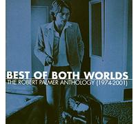 Robert Palmer - Best of Both Worlds: Anthology