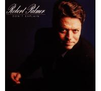 Robert Palmer - Don't Explain
