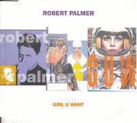 Robert Palmer - Girl U Want