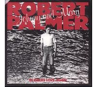 ROBERT PALMER - JOHNNY AND MARY / IN WALKS LOVE AGAIN 45 TOURS N°6010 238