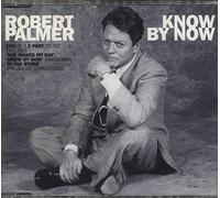 Robert Palmer - Know By Now (Avec1 Inedit)
