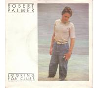 Robert Palmer - Looking For Clues - Robert Palmer 7" 45