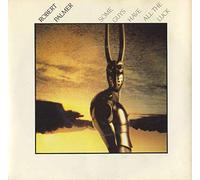 Robert Palmer - Some Guys Have All The Luck