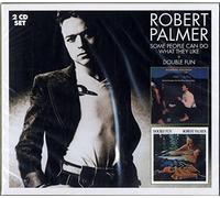 Robert Palmer - Some People Can Do What They Like + Double Fun