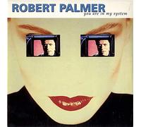 Robert Palmer - YOU ARE IN MY SYSTEM 7 INCH (7" VINYL 45) UK ISLAND 1983