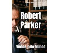 Robert Parker: Vinhos pelo Mundo (Wines of the World)