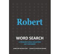 Robert Personalized Word Search Puzzle Book • Extra-Large Print Gift for Special Occasions: Engaging Brain Teasers to Improve Memory, Focus and ... Personalized Name Word Search Collection)