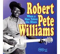 Robert Pete Williams - Vol. 2 - When A Man Takes The Blues