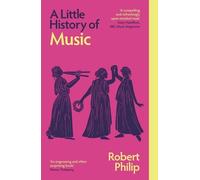 Robert Philip A Little History of Music (Tapa blanda) Little Histories