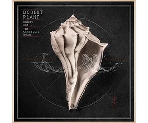 Robert Plant - Lullaby And… The Ceaseless Roar