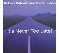 Robert Putnam - It's Never Too Late
