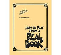Robert rawlins : how to play from a real book - tous les instruments: For All Musicians