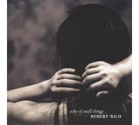 Robert Rich - Echo of Small Things