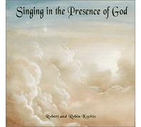 Robert & Robin Kochis - Singing in the Presence of God