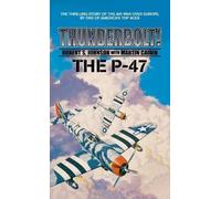 Robert S Johnson Martin Caidi Thunderbolt The P-4 (Tapa dura) (Importación USA)