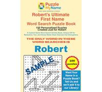 Robert’s Ultimate First Name Word Search Puzzle Book - 100 Personalized Puzzles Created Just for Robert: A Custom First Name Word Search Activity ... Relief, Brain Exercise that Strengthens