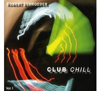 ROBERT SCHROEDER Club Chill 1 (CD) (Importación USA)