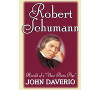 Robert Schumann: Herald of a 'New Poetic Age'