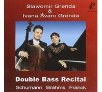 Robert Schumann/Johannes Brahms/Franck - Double Bass Recitals