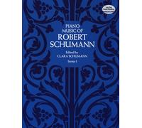 Robert schumann: piano music series i piano: Edited by Clara Schumann (Dover Classical Piano Music)