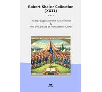 Robert Shaler Collection (XXII): Scouts Roll Honor Mobilization Camp