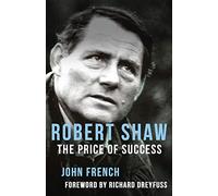 Robert Shaw: The Price of Success