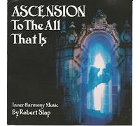 Robert Slap - Ascension to the All That Is