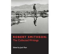 Robert Smithson: The Collected Writings (Documents of Twentieth-Century Art)