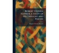 Robert Stephen Hawker, a Study of His Thought and Poetry