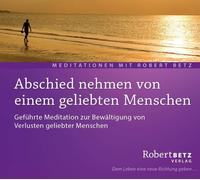 Robert Theodor Abschied nehmen von einem geliebten Menschen: Geführte Medi (CD)