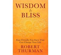 Robert Thurman – Wisdom Is Bliss – Cuatro datos divertidos que pueden cambiar tu vida – Tapa dura
