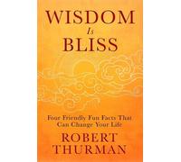 Robert Thurman – Wisdom Is Bliss – Cuatro datos divertidos que pueden cambiar tu vida – Tapa dura
