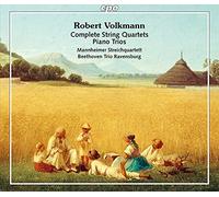 Robert Volkmann : Intégrales des quatuors à cordes et des trios pour piano. Quatuor de Mannheim, Trio Beethoven Ravensburg.