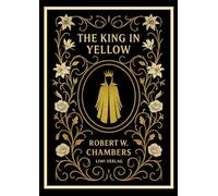 Robert W. Chambers: The King in Yellow (English Edition)