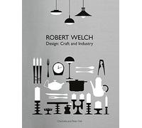 Robert Welch: Design: Craft & Industry