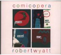 Robert Wyatt - Comicopera