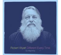 Robert Wyatt - Different Every Time [Vinilo]