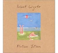 Robert Wyatt - Flotsam & Jetsam