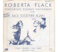 Roberta Flack And Donny Hathaway - Back Together Again / Only Heaven Can Wait - Roberta Flack And Donny Hathaway 7" 45
