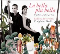 Roberta Invernizzi - La Bella Più Bella: Canciones Italianas Del Barroco Temprano