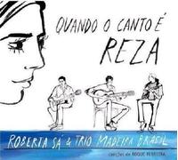 Roberta Sa & Trio Madeira Brasil - Quando O Canto & Reza