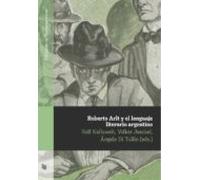 Roberto Arlt Y El Lenguaje Literario Argentino