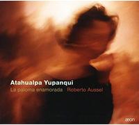 Roberto Aussel - Atahualpa Yupanqui: La paloma enamorada
