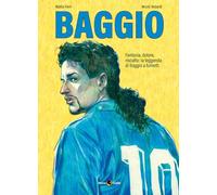 Roberto Baggio. Credere nell'impossibile. Nuova ediz. (Biografie)