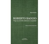 ROBERTO BAGGIO, VINGT ANS DE FOLIE ITALIENNE ET MONDIALE: La première biographie complète du Ballon d'Or 1993 en français