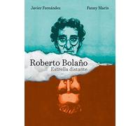 Roberto Bolaño. Estrella distante (novela gráfica) (Random Cómics)